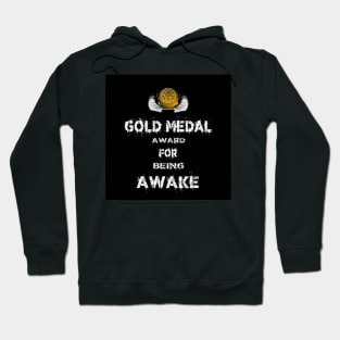 Gold Medal for Being Awake Award Winner Hoodie